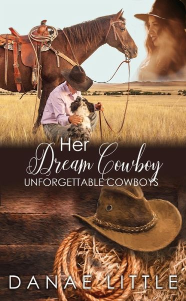 Her Dream Cowboy (Unforgettable Cowboys, #2) (eBook, ePUB) Her Dream Cowboy (Unforgettable Cowboys, #2) (eBook, ePUB)
