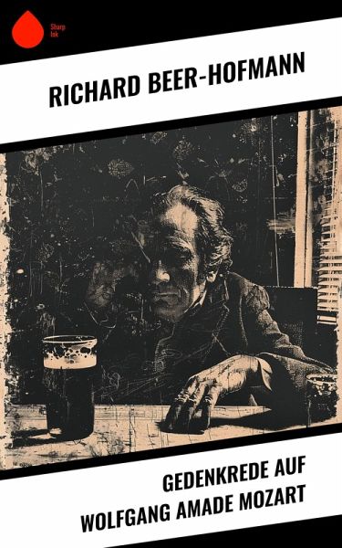 Gedenkrede auf Wolfgang Amade Mozart (eBook, ePUB) Gedenkrede auf Wolfgang Amade Mozart (eBook, ePUB)