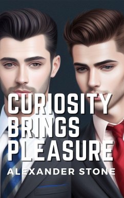 Curiosity Brings Pleasure (eBook, ePUB) - Stone, Alexander