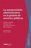La autoprovisión administrativa en la gestión de servicios públicos (eBook, PDF)