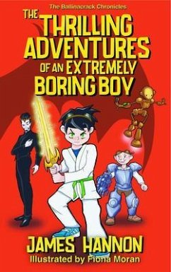 The Thrilling Adventures of an Extremely Boring Boy (eBook, ePUB) - Hannon, James