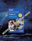 When Hurting Turns to Anger (eBook, ePUB) When Hurting Turns to Anger (eBook, ePUB)