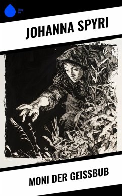 Moni der Geißbub (eBook, ePUB) - Spyri, Johanna