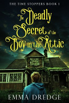 The Deadly Secret of the Boy in the Attic (eBook, ePUB) - Dredge, Emma