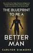 THE BLUEPRINT TO BE A BETTER MAN... - Bild 1
