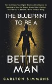THE BLUEPRINT TO BE A BETTER MAN (eBook, ePUB)