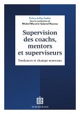 Supervision des coachs, mentors et superviseurs (eBook, ePUB) Supervision des coachs, mentors et superviseurs (eBook, ePUB)