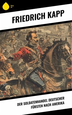 Cover Der Soldatenhandel deutscher Fürsten nach Amerika (eBook, ePUB)