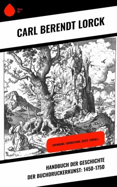 Handbuch der Geschichte der Buchdruckerkunst: 1450-1750 (eBook, ePUB) - Lorck, Carl Berendt