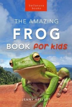 Cover Frogs The Amazing Frog Book for Kids (eBook, ePUB)