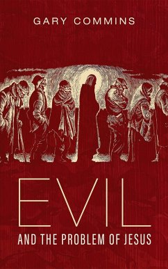Evil and the Problem of Jesus (eBook, ePUB)