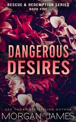 Cover Dangerous Desires (Rescue & Redemption, #5) (eBook, ePUB)