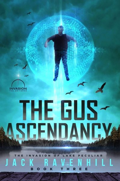 The Gus Ascendancy (The Invasion of Lake Peculiar, #3) (eBook, ePUB) The Gus Ascendancy (The Invasion of Lake Peculiar, #3) (eBook, ePUB)