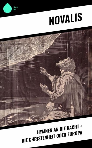 Hymnen an die Nacht + Die Christenheit oder Europa (eBook, ePUB)
