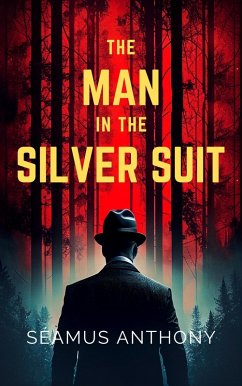 The Man in the Silver Suit (eBook, ePUB) - Anthony, Seamus