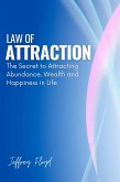 Law of Attraction: The Secret to Attracting Abundance, Wealth and Happiness in Life (eBook, ePUB)