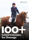 100+ School Exercises for Dressage (eBook, ePUB)