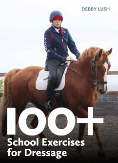 100+ School Exercises for Dressage (eBook, ePUB) - Lush, Debby