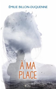 À ma place (eBook, ePUB) - Billon-Duquenne, Émilie