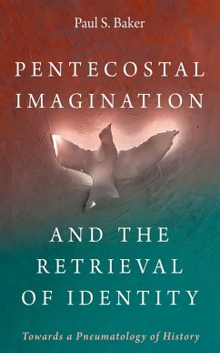 Pentecostal Imagination and the Retrieval of Identity (eBook, ePUB)