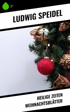 Heilige Zeiten Weihnachtsblätter (eBook, ePUB) - Speidel, Ludwig