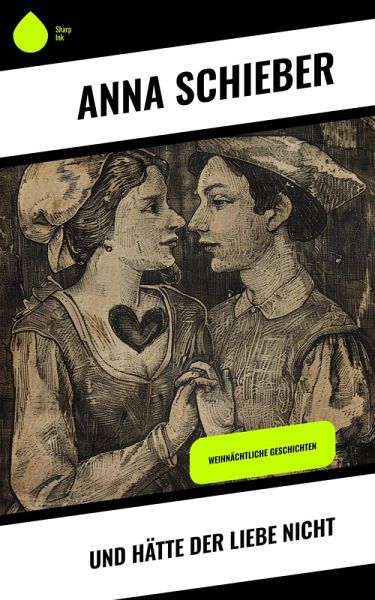 Und hätte der Liebe nicht (eBook, ePUB) Und hätte der Liebe nicht (eBook, ePUB)