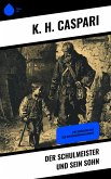 Der Schulmeister und sein Sohn (eBook, ePUB)