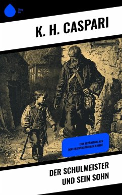 Der Schulmeister und sein Sohn (eBook, ePUB) - Caspari, K. H.