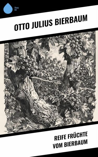 Reife Früchte vom Bierbaum (eBook, ePUB) Reife Früchte vom Bierbaum (eBook, ePUB)