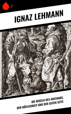 Cover Die Regeln des Anstands, der Höflichkeit und der guten Sitte (eBook, ePUB)