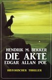 Die Akte Edgar Allan Poe: Historischer Thriller (eBook, ePUB)