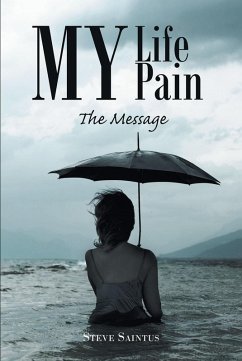 My Life My Pain (eBook, ePUB) - Saintus, Steve