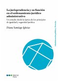 La jurisprudencia y su función en el ordenamiento jurídico administrativo (eBook, PDF)