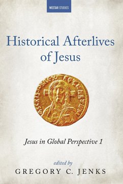Historical Afterlives of Jesus (eBook, ePUB) Historical Afterlives of Jesus (eBook, ePUB)