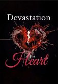 DEVASTATION TO THE HEART (eBook, ePUB) DEVASTATION TO THE HEART (eBook, ePUB)