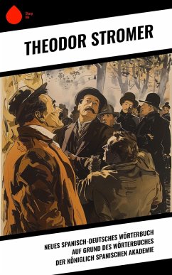 Cover Neues Spanisch-Deutsches Wörterbuch Auf Grund des Wörterbuches der Königlich spanischen Akademie (eBook, ePUB)