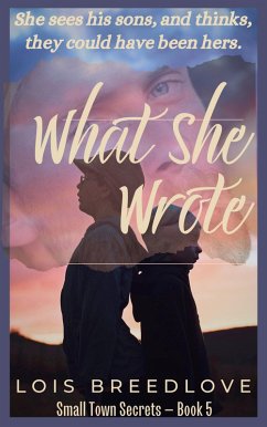 What She Wrote (Small Town Secrets, #7) (eBook, ePUB) - Breedlove, Lois