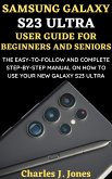 Samsung Galaxy S23 Ultra User Guide for Beginners and Seniors (eBook, ePUB)