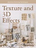 Machine Knitting Techniques: Texture and 3D Effects (eBook, ePUB) Machine Knitting Techniques: Texture and 3D Effects (eBook, ePUB)