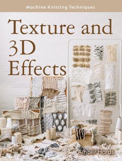 Machine Knitting Techniques: Texture and 3D Effects (eBook, ePUB) - Hards, Amber