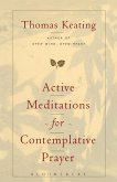 Active Meditations for Contemplative Prayer (eBook, ePUB) Active Meditations for Contemplative Prayer (eBook, ePUB)