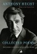 Collected Poems of Anthony Hecht... - Bild 1