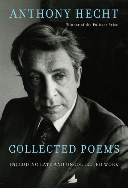 Collected Poems of Anthony Hecht (eBook, ePUB) Collected Poems of Anthony Hecht (eBook, ePUB)
