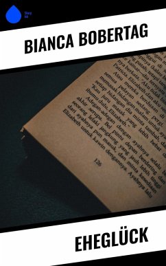 Eheglück (eBook, ePUB) - Bobertag, Bianca