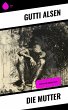 Die Mutter (eBook, ePUB) - Bild 1