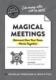 The Non-Obvious Guide to Magical Meetings (Reinvent How Your Team Works Together) (eBook, ePUB)