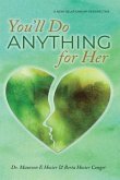 You'll Do Anything for Her (eBook, ePUB) You'll Do Anything for Her (eBook, ePUB)