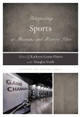 Interpreting Sports at Museums and Historic Sites (eBook, ePUB)