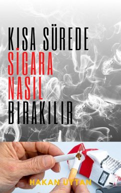 Cover Sigarayi Kisa Sürede Nasil Birakabilirim (eBook, ePUB)