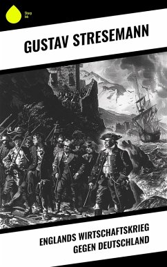 Cover Englands Wirtschaftskrieg gegen Deutschland (eBook, ePUB)